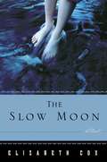 The Slow Moon: A Novel
