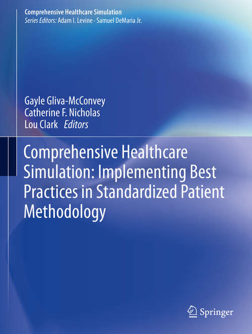 Comprehensive Healthcare Simulation: Implementing Best Practices in Standardized Patient Methodology (Comprehensive Healthcare Simulation)