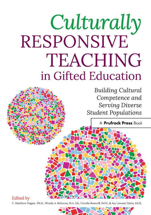 Culturally Responsive Teaching in Gifted Education: Building Cultural Competence and Serving Diverse Student Populations