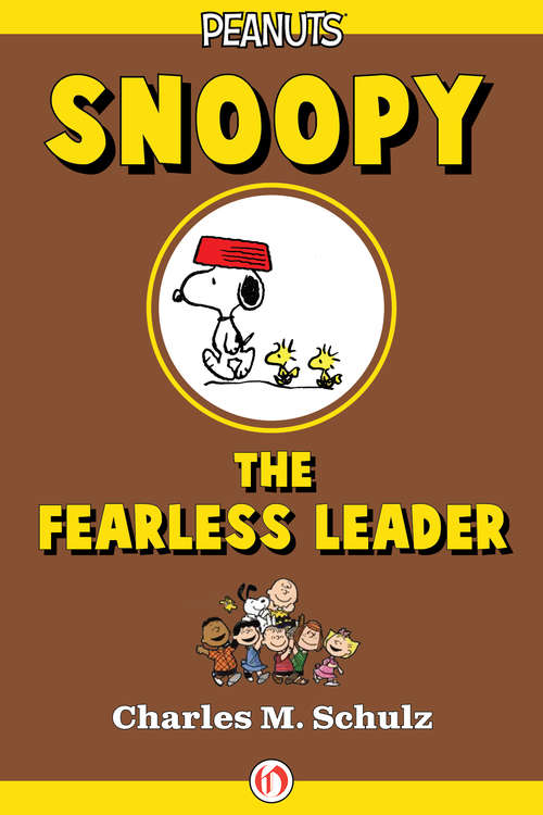 Book cover of Snoopy the Fearless Leader