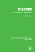 Inflation: A Theoretical Survey and Synthesis (Routledge Library Editions: Inflation)