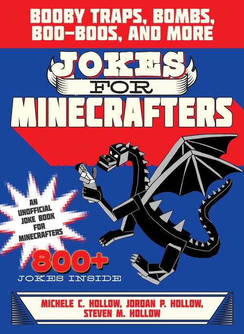 Jokes for Minecrafters: Booby Traps, Bombs, Boo-Boos, and More (Jokes for Minecrafters #1)