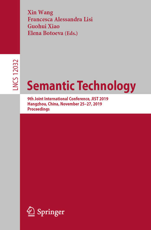 Semantic Technology: 9th Joint International Conference, JIST 2019, Hangzhou, China, November 25–27, 2019, Proceedings (Lecture Notes in Computer Science #12032)