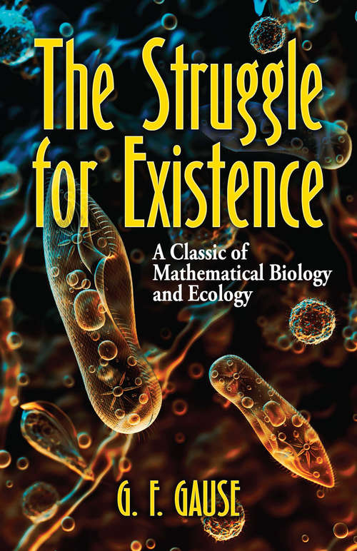 Book cover of The Struggle for Existence: A Classic of Mathematical Biology and Ecology (Dover Books on Biology)