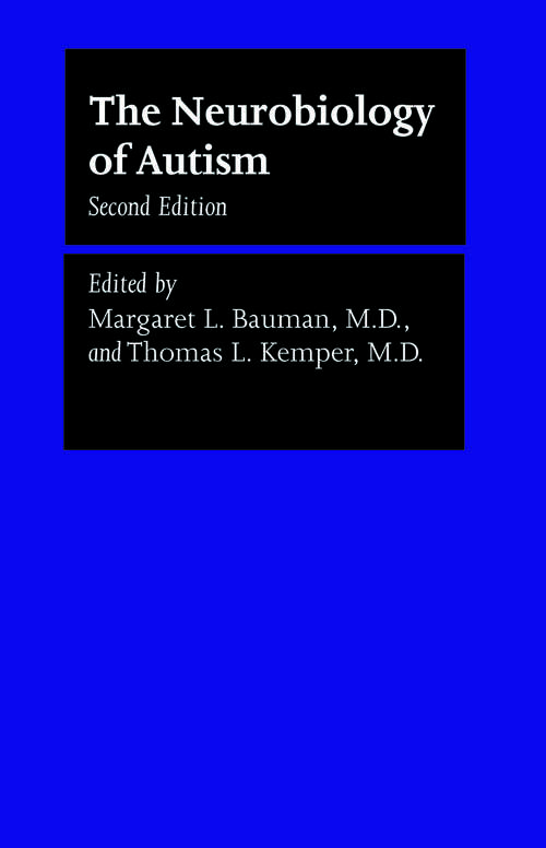 The Neurobiology of Autism (The Johns Hopkins Series in Psychiatry and Neuroscience)