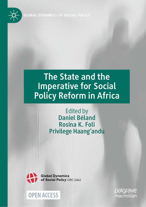 Book cover of The State and the Imperative for Social Policy Reform in Africa (Global Dynamics of Social Policy)