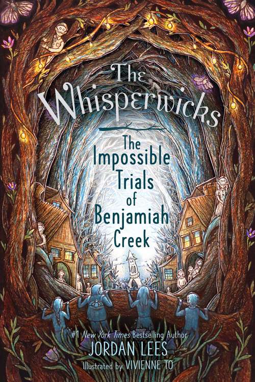 Book cover of The Impossible Trials of Benjamiah Creek (The Whisperwicks #2)