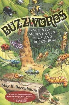 Buzzwords: A Scientist Muses On Sex, Bugs, And Rock 'n' Roll
