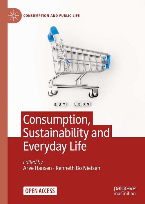 Consumption, Sustainability and Everyday Life (Consumption and Public Life)