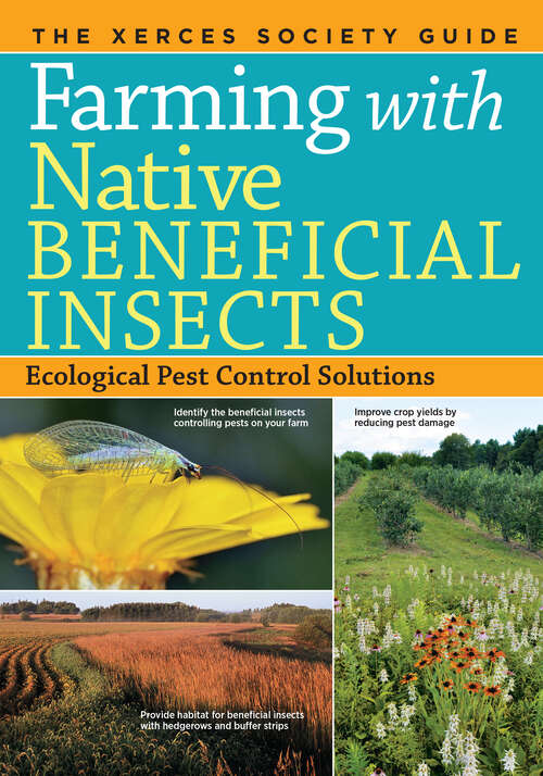 Book cover of Farming with Native Beneficial Insects: Ecological Pest Control Solutions