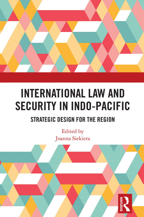 Book cover of International Law and Security in Indo-Pacific: Strategic Design for the Region (1)