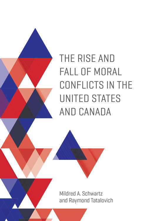 Book cover of The Rise and Fall of Moral Conflicts in the United States and Canada