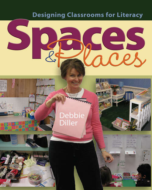 Book cover of Spaces & Places: Designing Classrooms for Literacy
