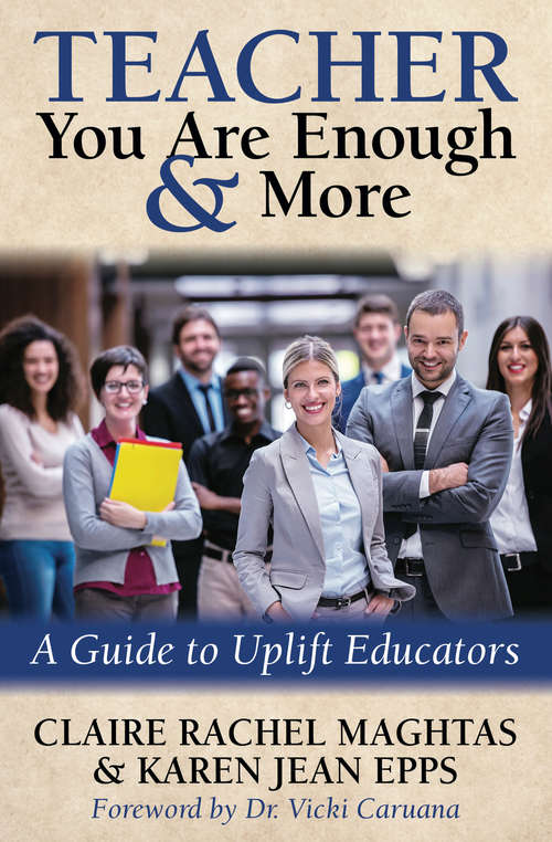Teacher You Are Enough & More: A Guide to Uplift Educators