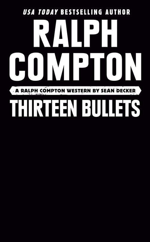 Book cover of Ralph Compton Thirteen Bullets (The Gunfighter Series)