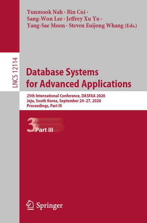 Database Systems for Advanced Applications: 25th International Conference, DASFAA 2020, Jeju, South Korea, September 24–27, 2020, Proceedings, Part III (Lecture Notes in Computer Science #12114)