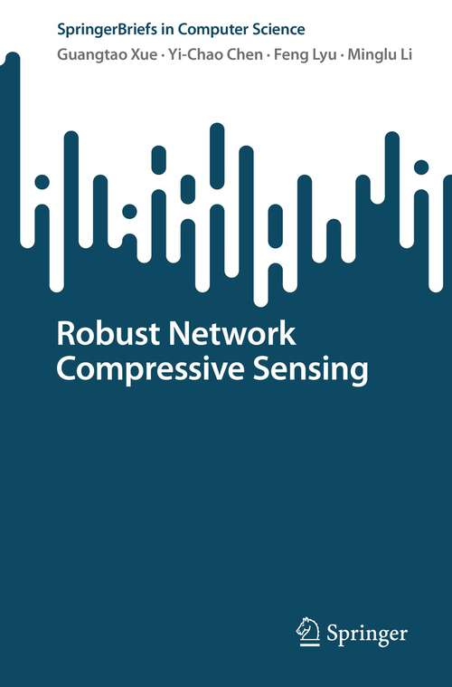 Book cover of Robust Network Compressive Sensing (1st ed. 2022) (SpringerBriefs in Computer Science)