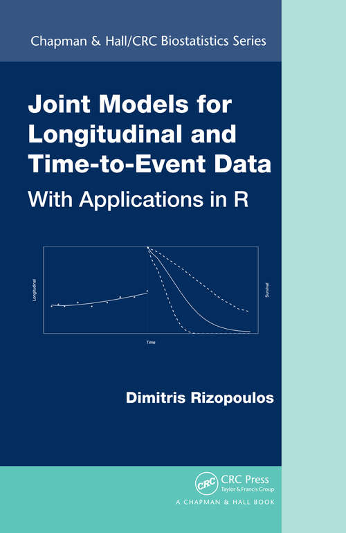 Book cover of Joint Models for Longitudinal and Time-to-Event Data: With Applications in R (Chapman & Hall/CRC Biostatistics Series: Vol. 6)