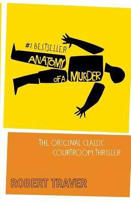Book cover of Anatomy of a Murder: The Original Classic Courtroom Thriller