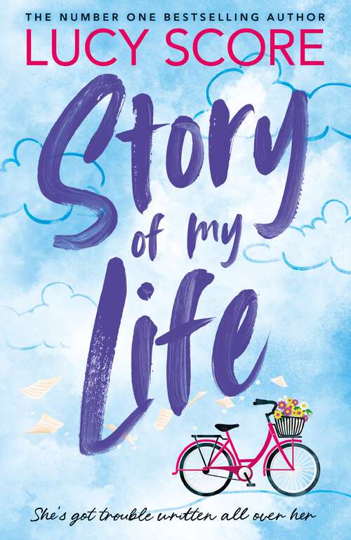 Book cover of Story Of My Life: the heart-poundingly sexy new book from the Tiktok sensation and Sunday Times bestselling author of Things We Left Behind (Story Lake)