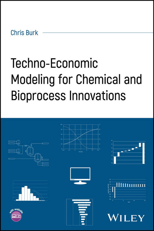 Book cover of Techno-Economic Modeling for Chemical and Bioprocess Innovations