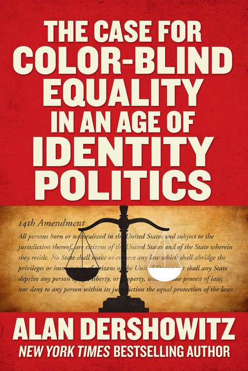 Book cover of The Case for Color-Blind Equality in an Age of Identity Politics