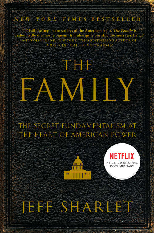 Book cover of The Family: The Secret Fundamentalism at the Heart of American Power