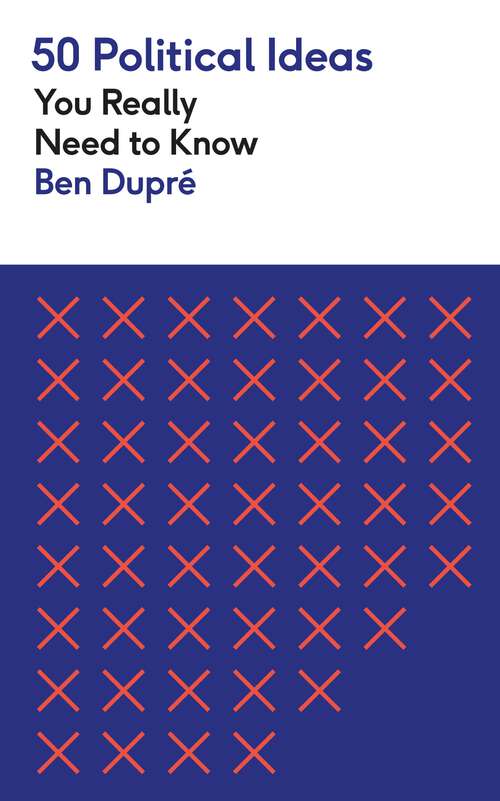 Book cover of 50 Political Ideas You Really Need to Know (50 Ideas You Really Need to Know series)