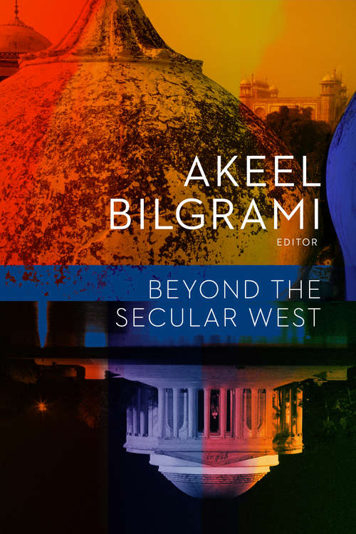 Beyond the Secular West (Religion, Culture, and Public Life #1)