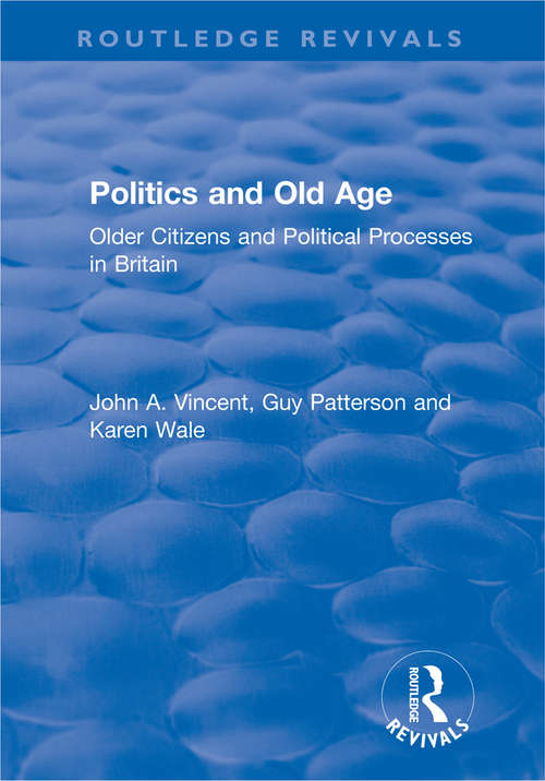 Book cover of Politics and Old Age: Older Citizens and Political Processes in Britain (Routledge Revivals)