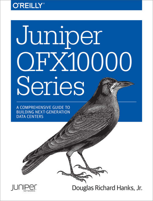 Book cover of Juniper QFX10000 Series: A Comprehensive Guide to Building Next-Generation Data Centers