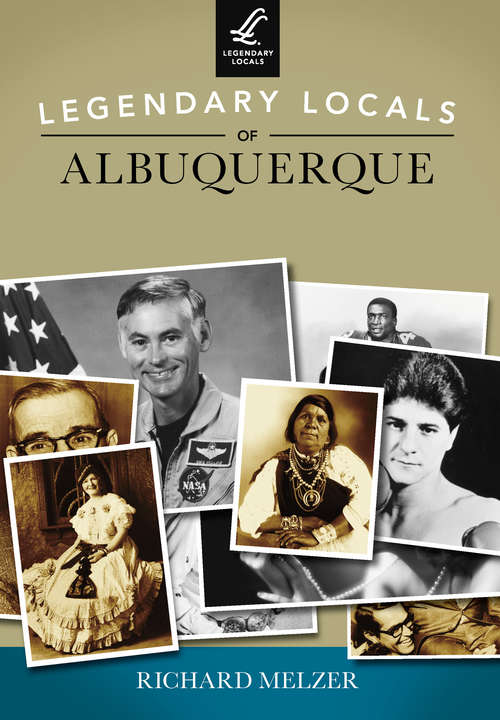 Book cover of Legendary Locals of Albuquerque (Legendary Locals)
