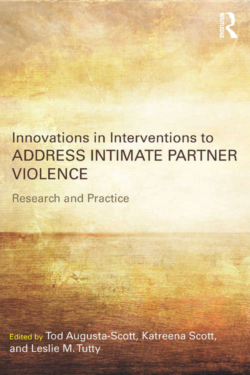 Innovations in Interventions to Address Intimate Partner Violence: Research and Practice