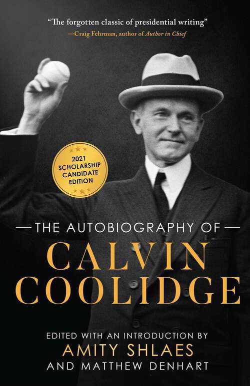 Book cover of The Autobiography of Calvin Coolidge: Authorized, Expanded, and Annotated Edition