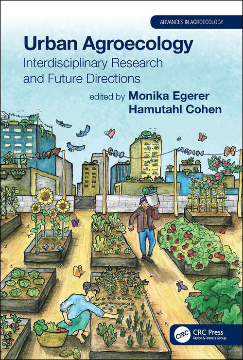 Urban Agroecology: Interdisciplinary Research and Future Directions (Advances in Agroecology #23)
