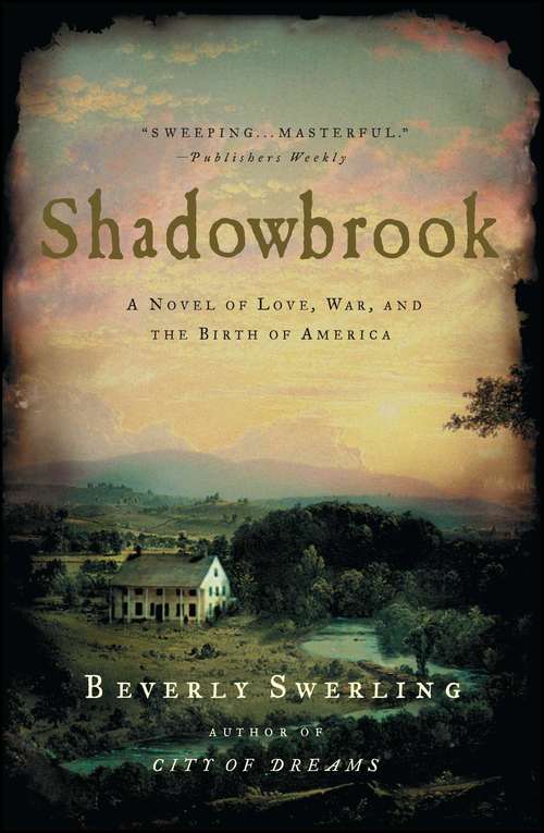 Book cover of Shadowbrook: A Novel of Love, War, and the Birth of America