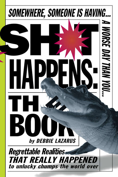 Book cover of Sh*t Happens: Regrettable Realities That Really Happened To Unlucky Chumps The World Over