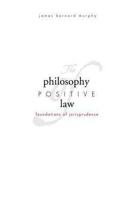 Book cover of The Philosophy of Positive Law: Foundations of Jurisprudence