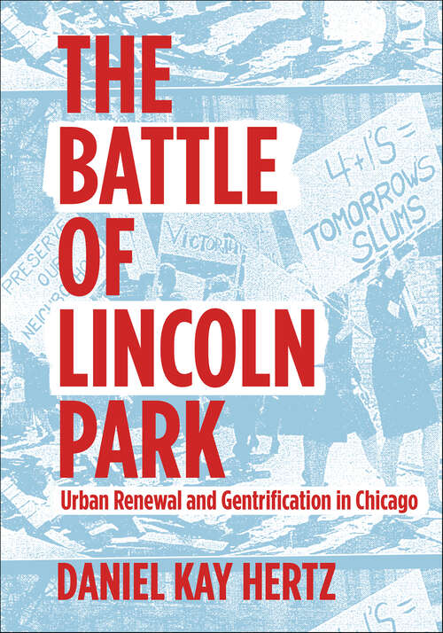 Book cover of The Battle of Lincoln Park: Urban Renewal and Gentrification in Chicago