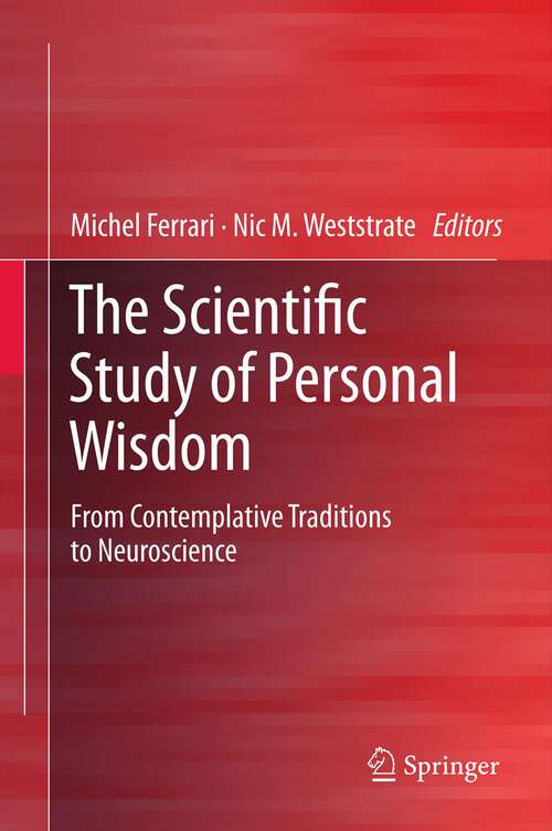 Book cover of The Scientific Study of Personal Wisdom: From Contemplative Traditions to Neuroscience (2013)