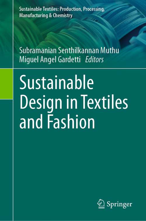 Sustainable Design in Textiles and Fashion (Sustainable Textiles: Production, Processing, Manufacturing & Chemistry)