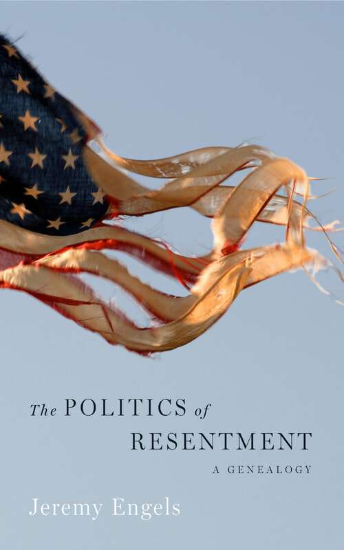 Book cover of The Politics of Resentment: A Genealogy