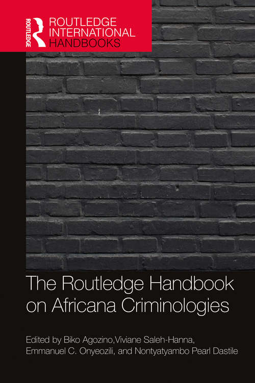 The Routledge Handbook on Africana Criminologies (Routledge International Handbooks)