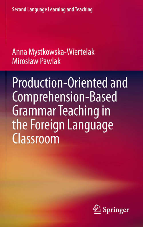 Book cover of Production-oriented and Comprehension-based Grammar Teaching in the Foreign Language Classroom