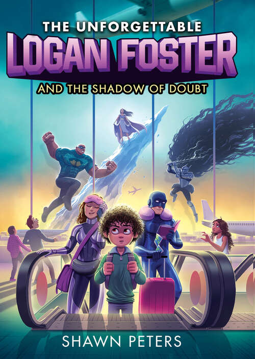 Book cover of The Unforgettable Logan Foster and the Shadow of Doubt