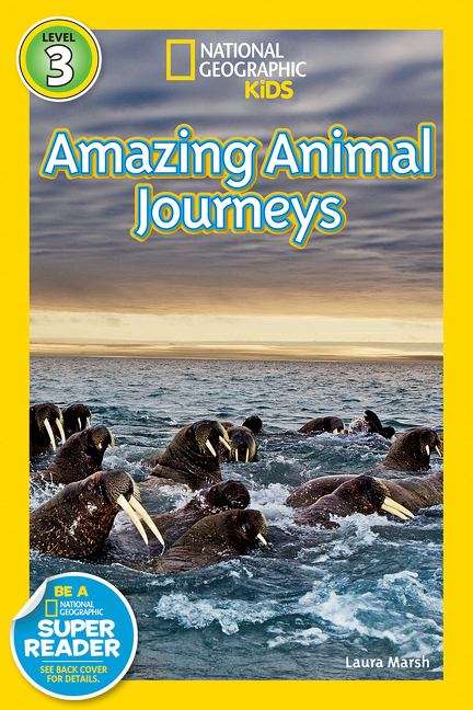 Amazing Animal Journeys (National Geographic Kids Readers #Level 3)