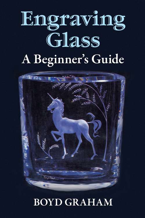 Book cover of Engraving Glass: A Beginner's Guide