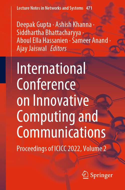 Book cover of International Conference on Innovative Computing and Communications: Proceedings of ICICC 2022, Volume 2 (1st ed. 2023) (Lecture Notes in Networks and Systems #471)