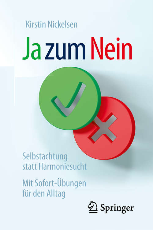 Book cover of Ja zum Nein: Selbstachtung Statt Harmoniesucht - Mit Sofort-übungen Für Den Beruflichen Alltag