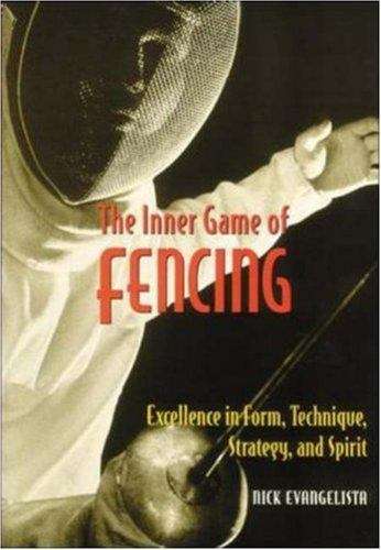 Book cover of The Inner Game of Fencing: Excellence in Form, Technique, Strategy, and Spirit